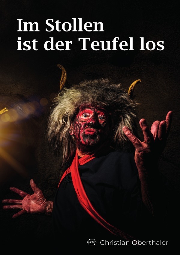 Cover: 9783756502998 | Im Stollen ist der Teufel los | Christian Oberthaler | Taschenbuch