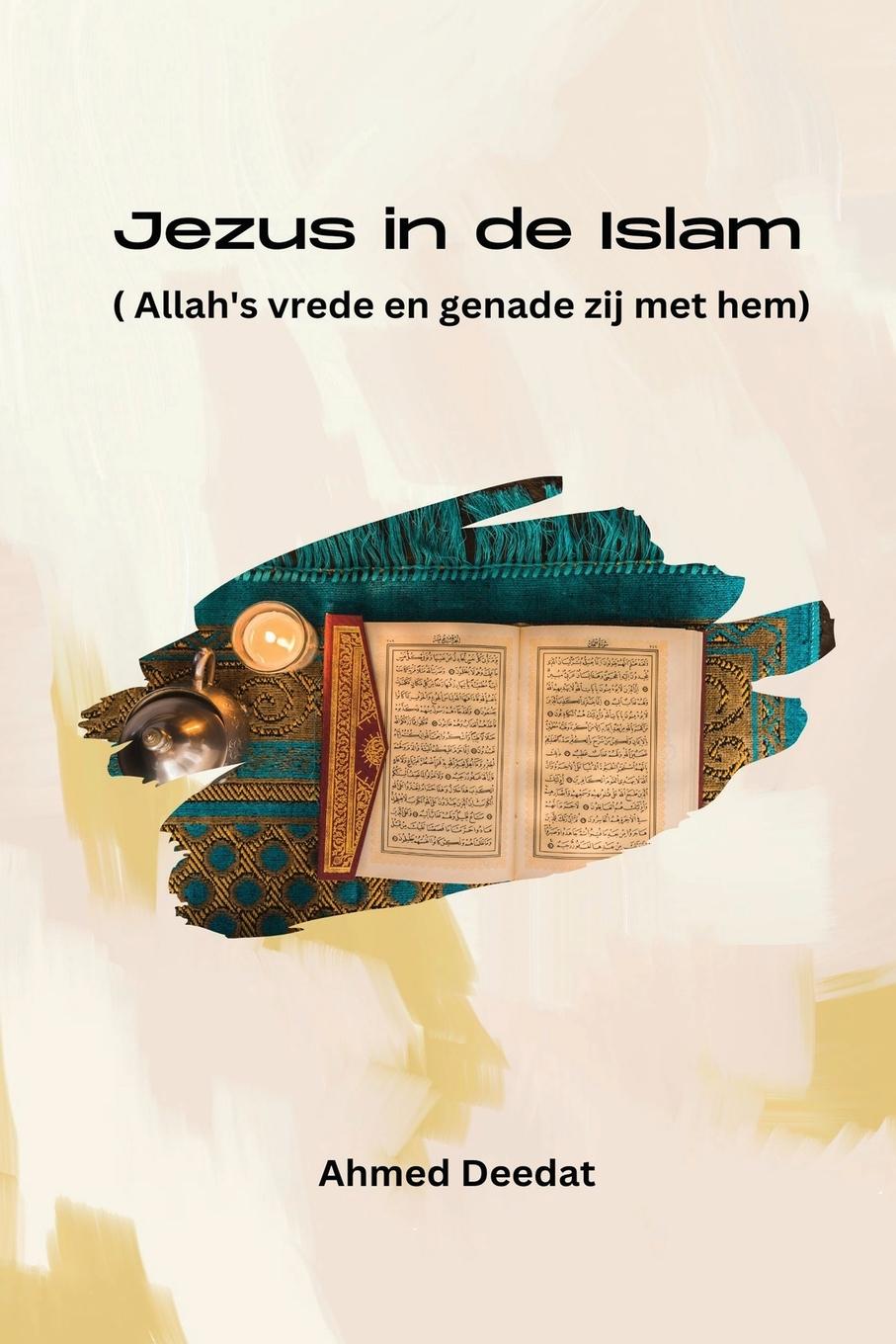 Cover: 9781805456803 | Jezus in de Islam ( Allah's vrede en genade zij met hem) | Deedat