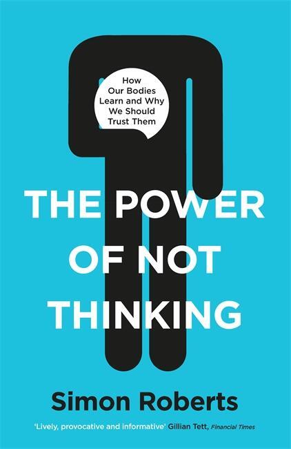 Cover: 9781788703048 | The Power of Not Thinking | Dr Simon Roberts | Buch | Gebunden | 2020