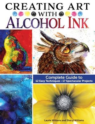 Cover: 9781497206250 | Creating Art with Alcohol Ink | Laurie Williams (u. a.) | Taschenbuch
