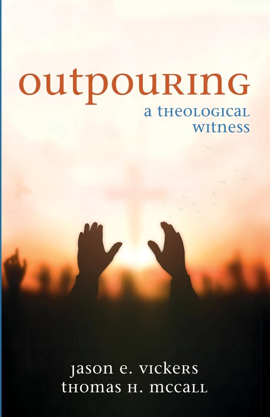 Cover: 9781666776140 | Outpouring | Jason E. Vickers (u. a.) | Taschenbuch | Paperback | 2023