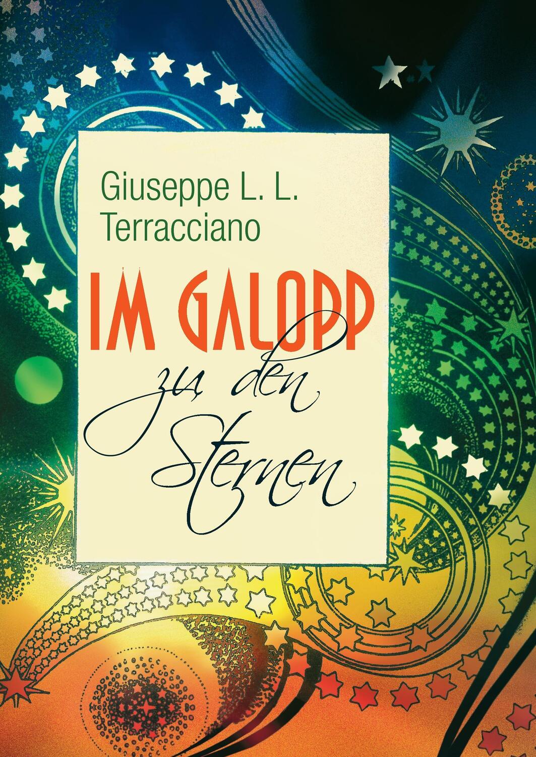 Cover: 9783739290508 | Im Galopp zu den Sternen | Giuseppe L. L. Terracciano | Buch | 192 S.