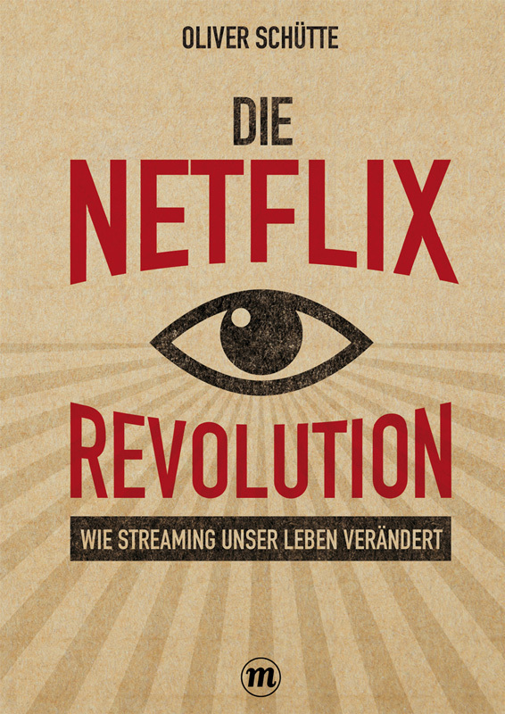 Cover: 9783038765257 | Die Net ix-Revolution | Wie Streaming unser Leben verändert | Schütte