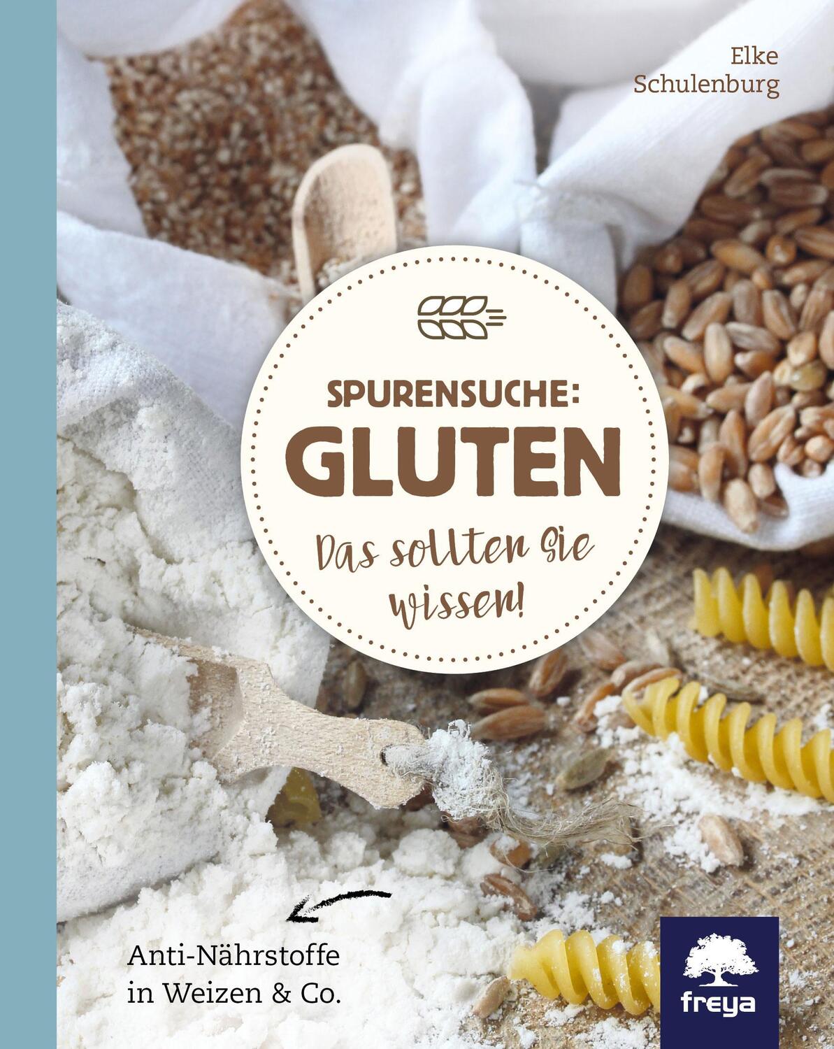 Cover: 9783990253113 | Spurensuche: Gluten | Das sollten Sie wissen! | Elke Schulenburg