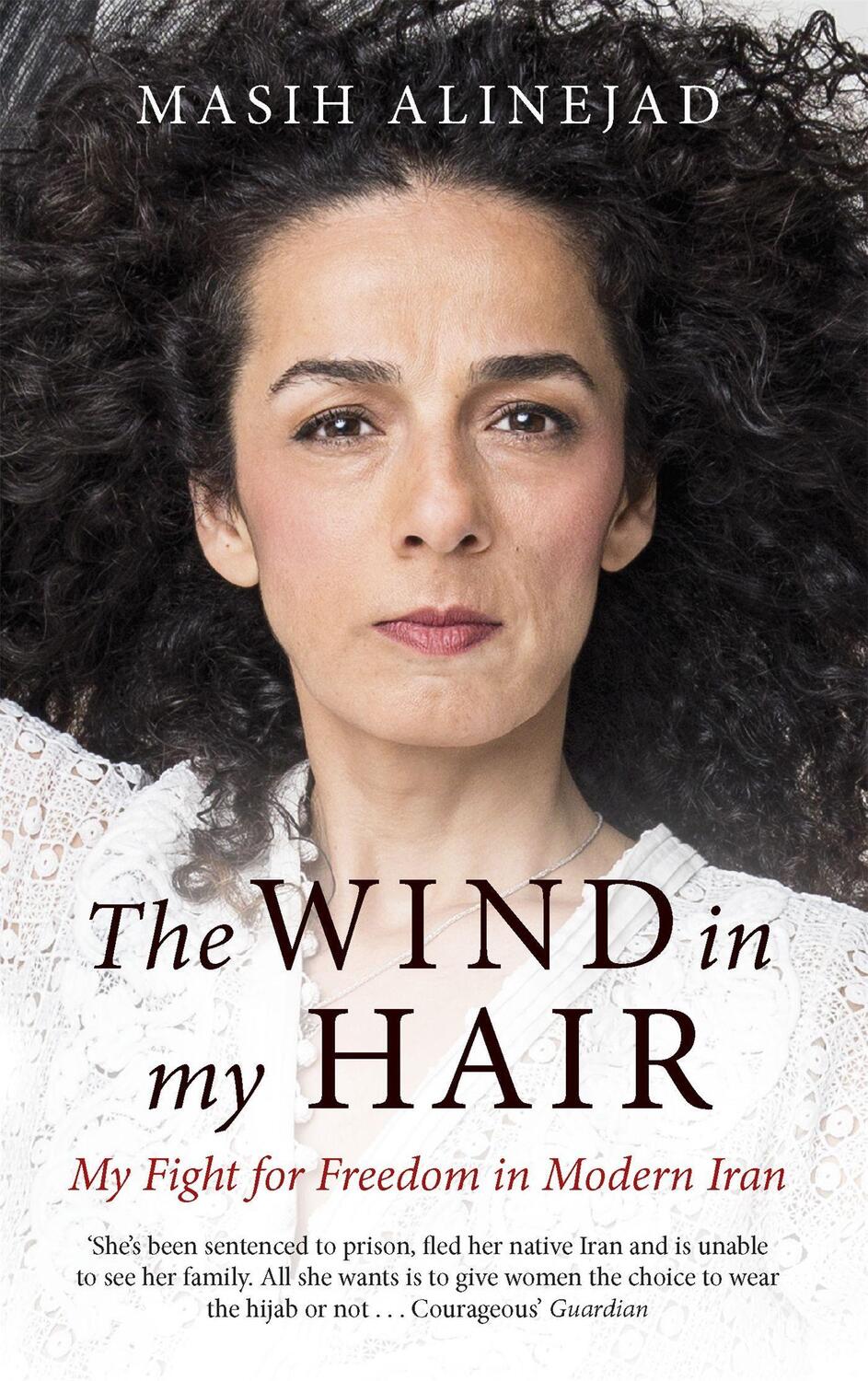 Cover: 9780349008967 | The Wind in My Hair | My Fight for Freedom in Modern Iran | Alinejad
