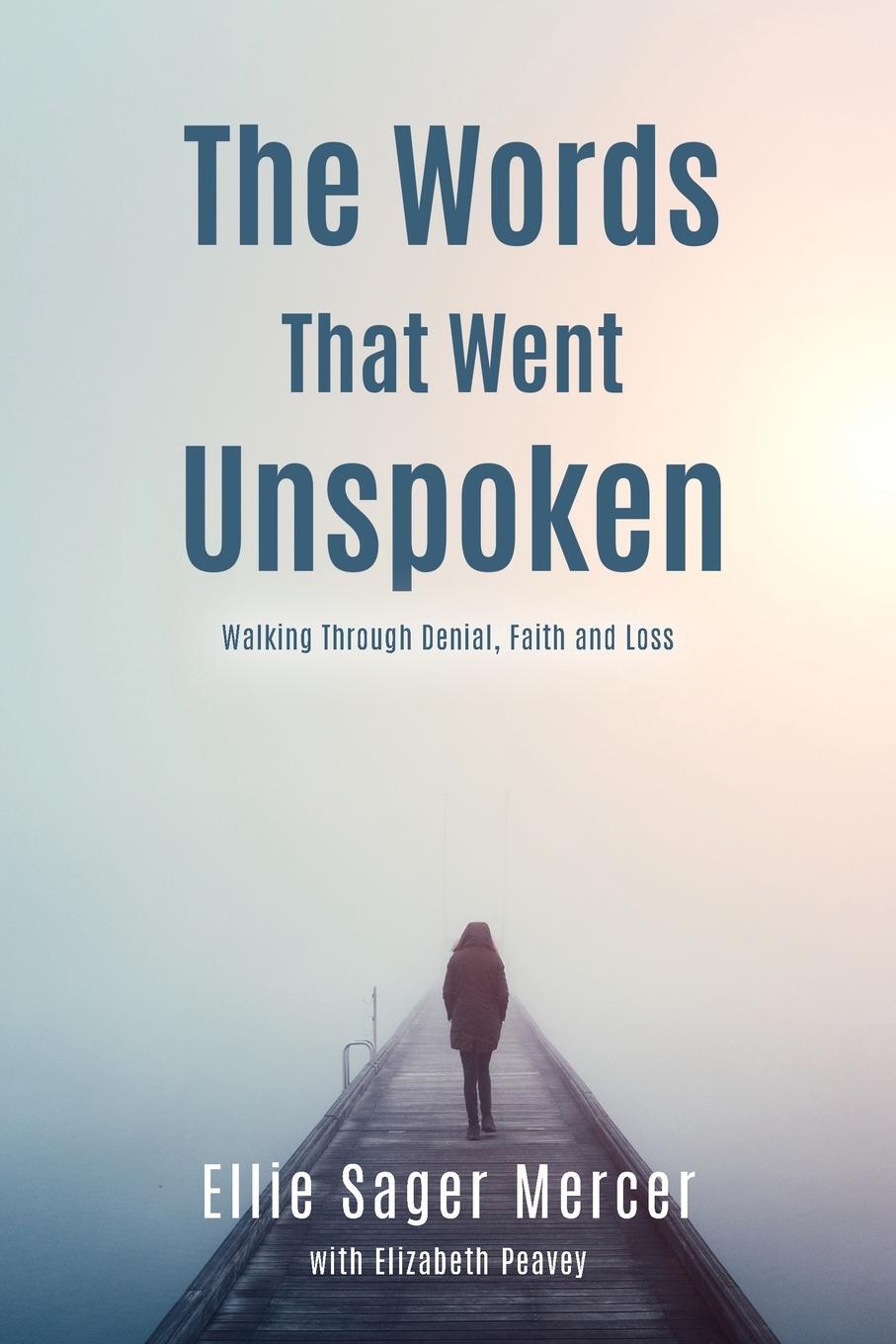 Cover: 9781649908711 | The Words That Went Unspoken | Walking Through Denial, Faith and Loss