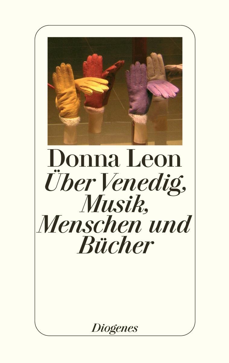 Cover: 9783257064872 | Über Venedig, Musik, Menschen und Bücher | Donna Leon | Buch | 342 S.