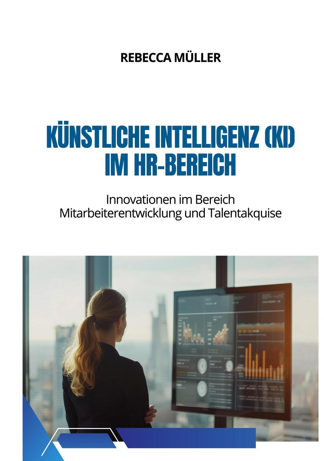 Cover: 9783759209559 | Künstliche Intelligenz (KI) im HR-Bereich | Rebecca Müller | Buch