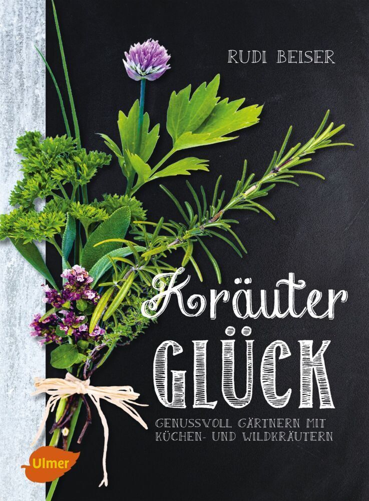 Cover: 9783800175222 | Kräuterglück | Genussvoll gärtnern mit Küchen- und Wildkräutern | Buch