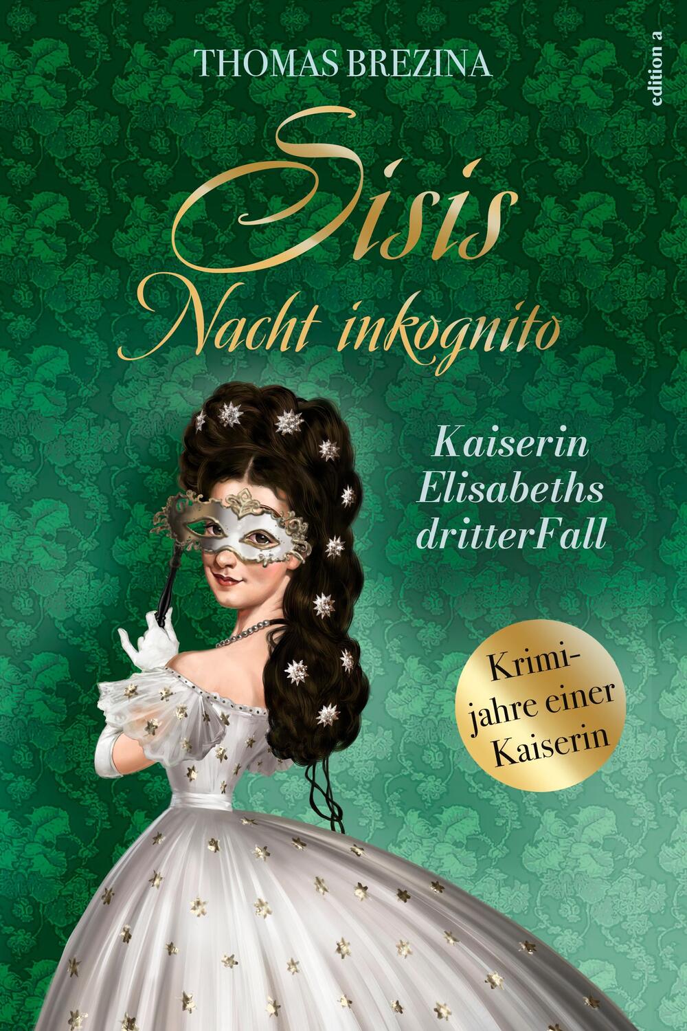 Cover: 9783990016893 | Sisis Nacht inkognito | Kaiserin Elisabeths dritter Fall | Brezina