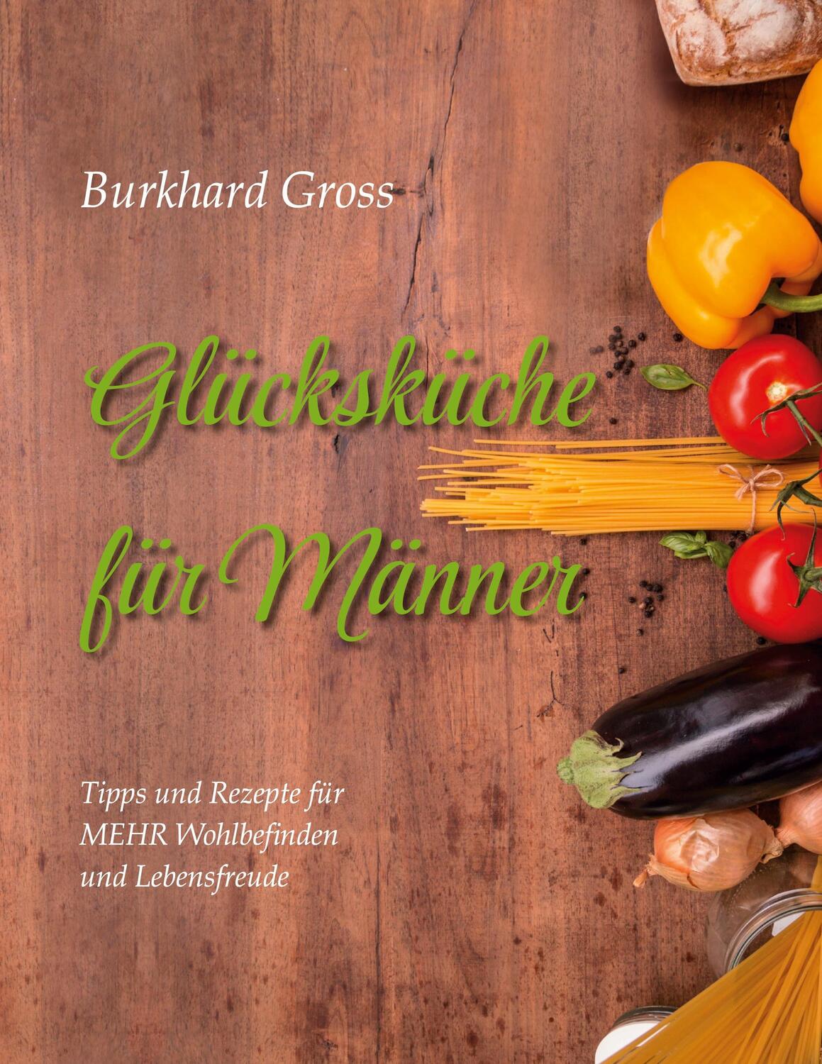 Cover: 9783751929080 | Glücksküche für Männer | Burkhard Gross | Buch | 96 S. | Deutsch