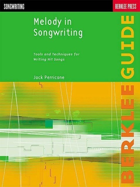 Cover: 9780634006388 | Melody in Songwriting | Tools and Techniques for Writing Hit Songs