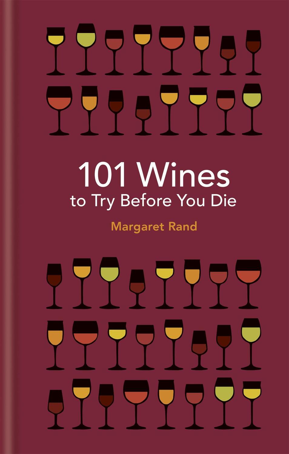 Cover: 9781788400527 | 101 Wines to try before you die | Margaret Rand | Buch | Gebunden