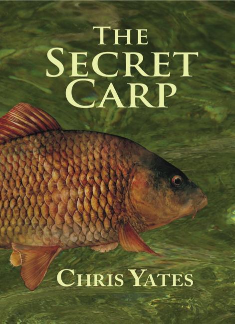 Cover: 9781873674284 | The Secret Carp | Chris Yates | Buch | Englisch | 1997