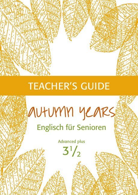 Cover: 9783947159499 | Autumn Years - Englisch für Senioren 3 1/2 - Advanced Plus -...