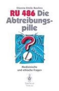 Cover: 9783540579021 | RU 486 Die Abtreibungspille | Medizinische und ethische Fragen | Buch
