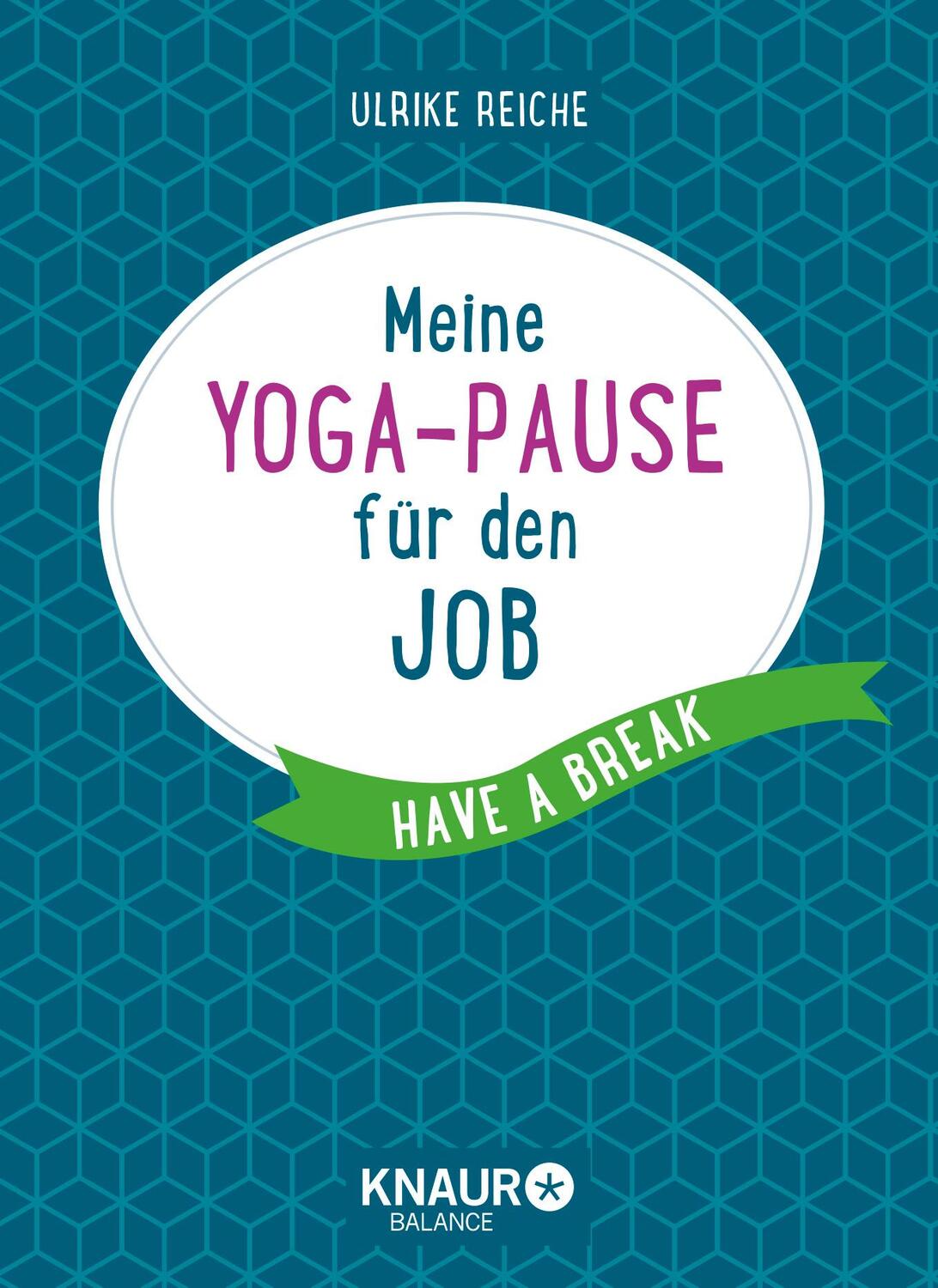 Cover: 9783426675069 | Meine Yoga-Pause für den Job | Have a break | Ulrike Reiche | Buch