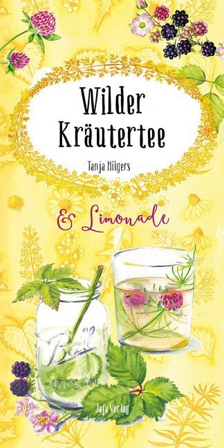 Cover: 9783946642466 | Wilder Kräutertee & Limonade | Tanja Hilgers | Broschüre | Deutsch