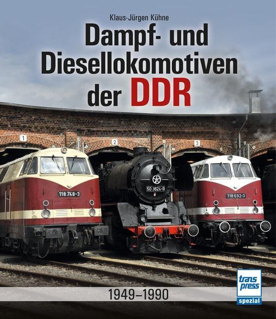 Cover: 9783613715868 | Dampf- und Diesellokomotiven der DDR | 1949-1990 | Klaus-Jürgen Kühne