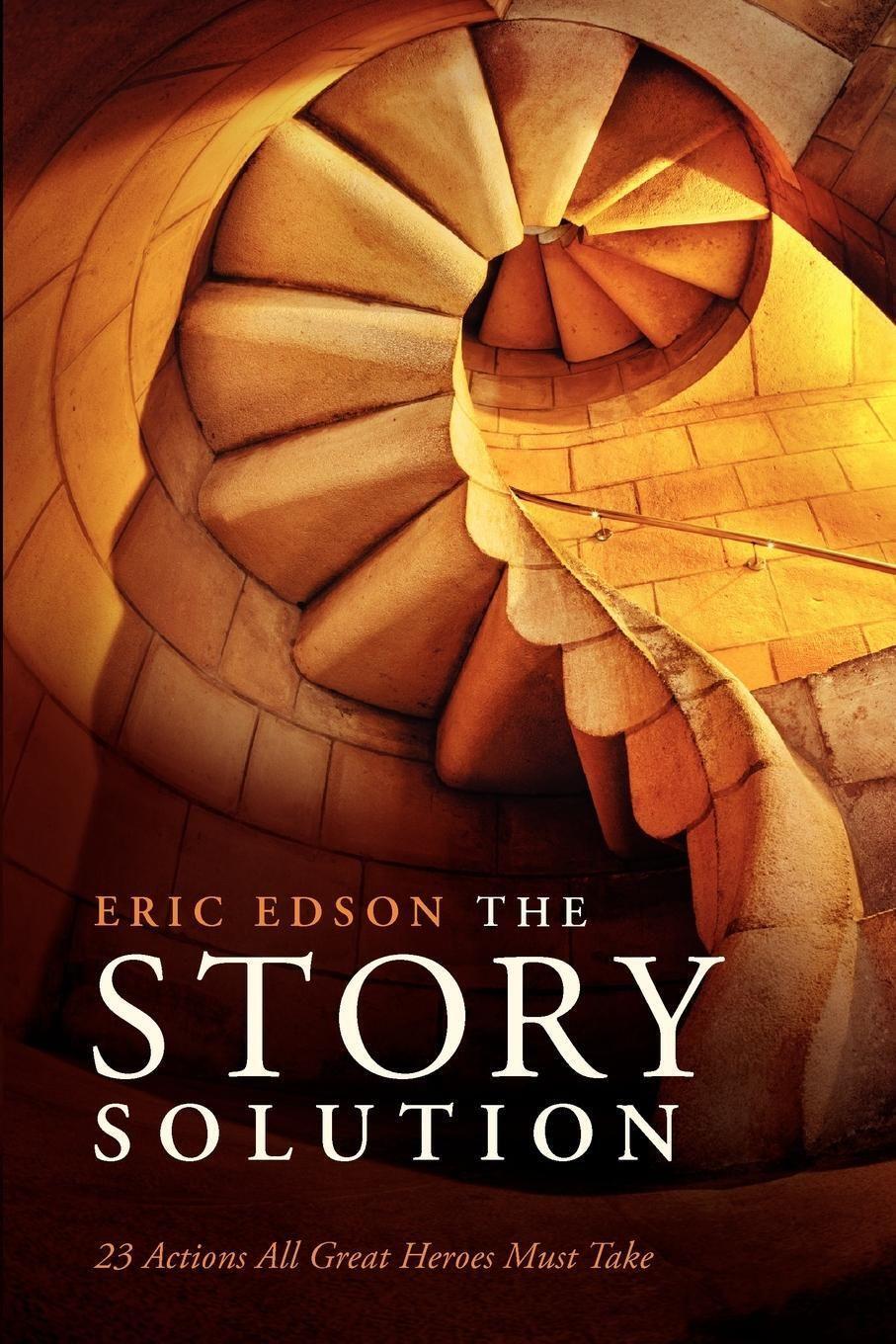 Cover: 9781615930845 | The Story Solution | 23 Actions All Great Heroes Must Take | Edson