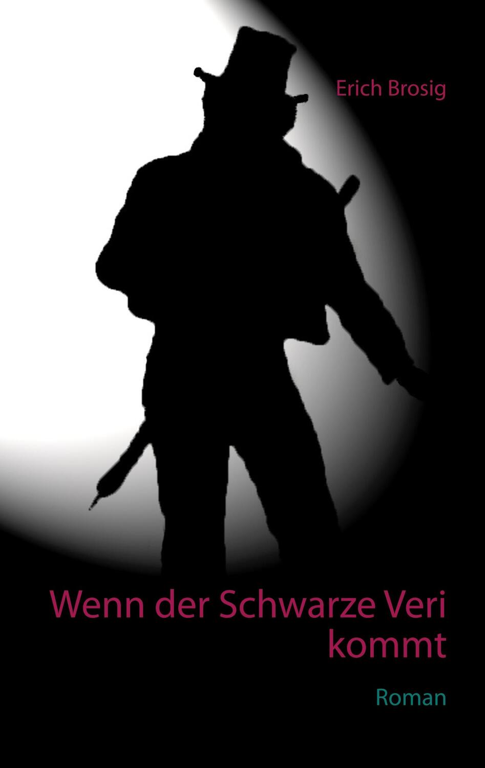 Cover: 9783746075068 | Wenn der Schwarze Veri kommt | Roman | Erich Brosig | Taschenbuch