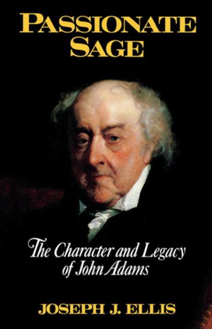 Cover: 9780393034790 | Passionate Sage | The Character and Legacy of John Adams | Ellis