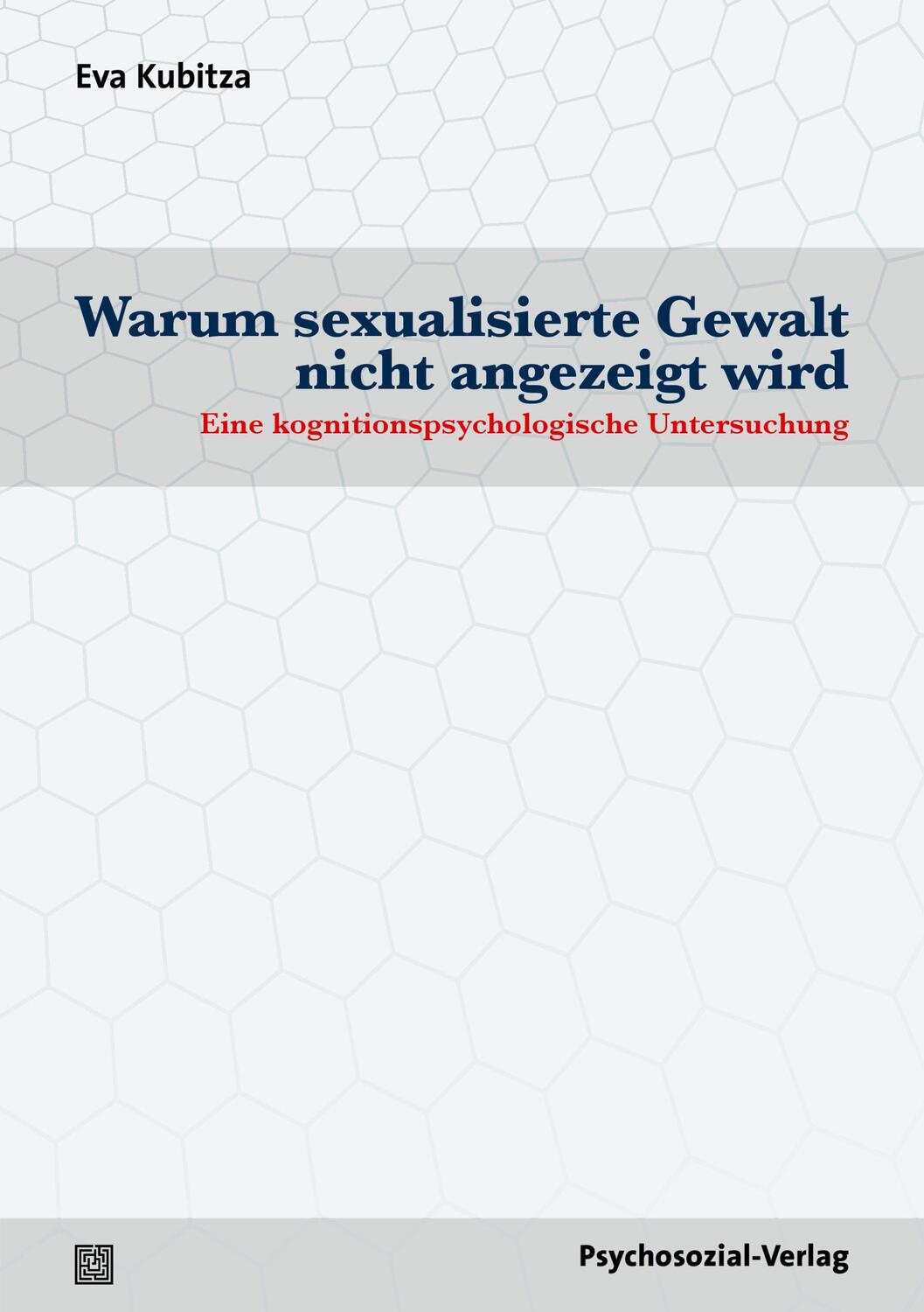 Cover: 9783837932522 | Warum sexualisierte Gewalt nicht angezeigt wird | Eva Kubitza | Buch