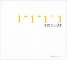 Cover: 9783902113887 | 1+1+1=1 Trinität | Philipp Harnoncourt (u. a.) | Deutsch | 2011
