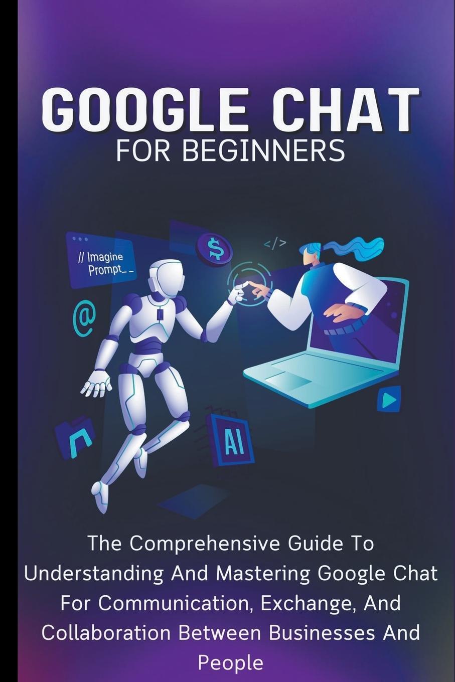 Cover: 9798223779452 | Google Chat For Beginners | Voltaire Lumiere | Taschenbuch | Paperback