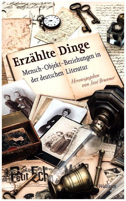 Cover: 9783835309876 | Erzählte Dinge | Mensch-Objekt-Beziehungen in der deutschen Literatur