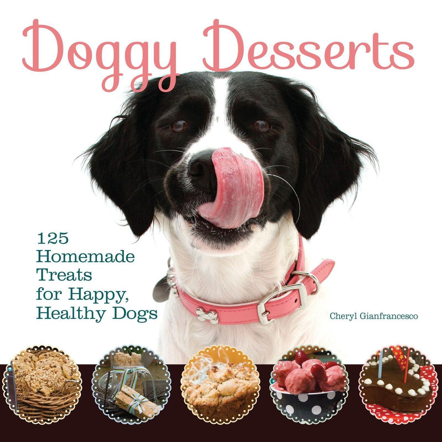 Cover: 9781621871712 | Doggy Desserts | 125 Homemade Treats for Happy, Healthy Dogs | Buch
