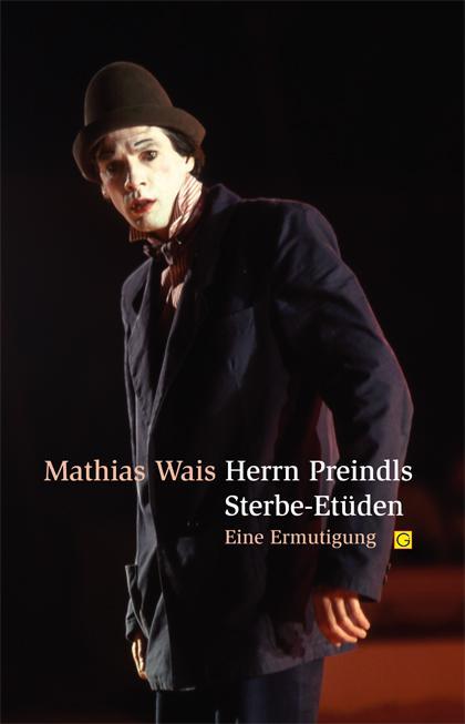Cover: 9783932161834 | Herrn Preindls Sterbe-Etüden | Eine Ermutigung | Wais Mathias | Buch