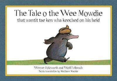 Cover: 9780995462373 | The Tale o the Wee Mowdie that wantit tae ken wha keeched on his heid