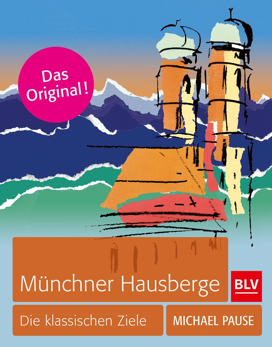 Cover: 9783835410442 | Münchner Hausberge | Die klassischen Ziele | Michael Pause | Buch