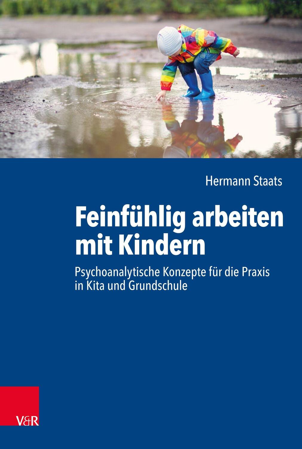 Cover: 9783525702994 | Feinfühlig arbeiten mit Kindern | Hermann Staats | Taschenbuch | 2020