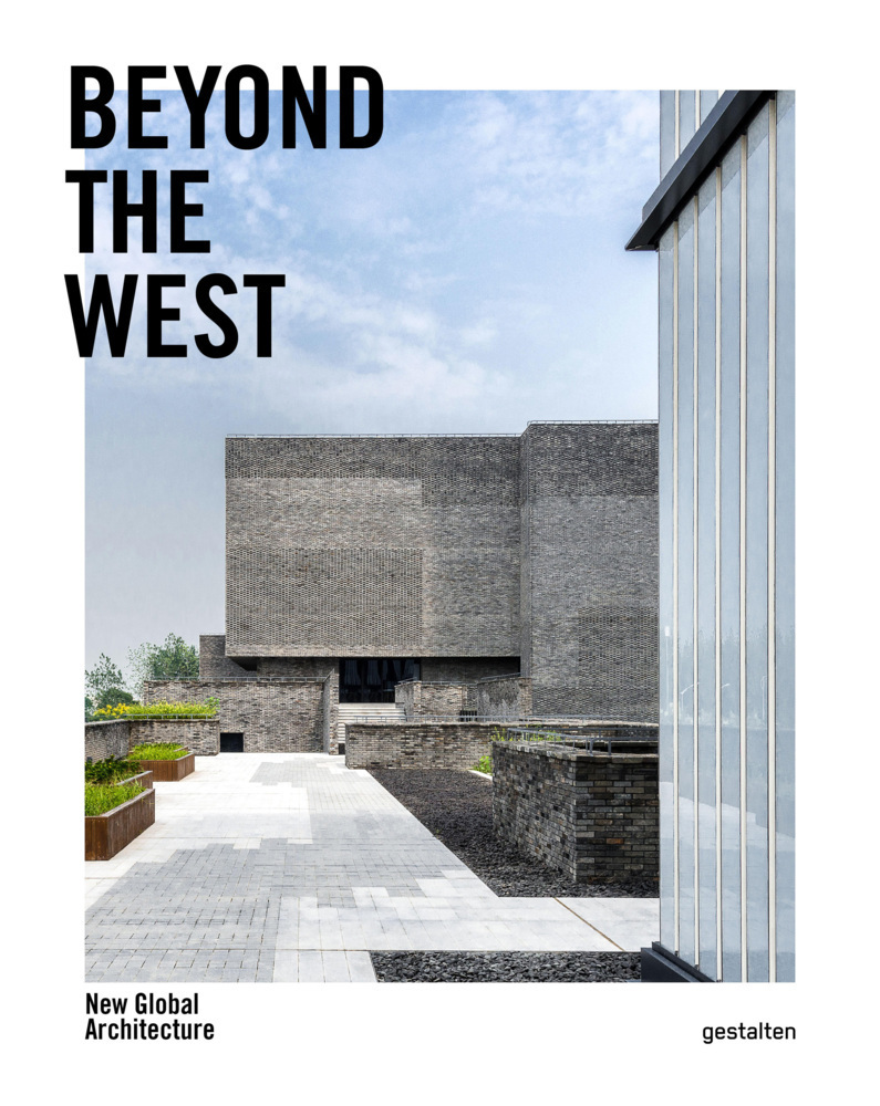 Cover: 9783899558791 | Beyond the West | New Global Architecture | Robert Klanten (u. a.)