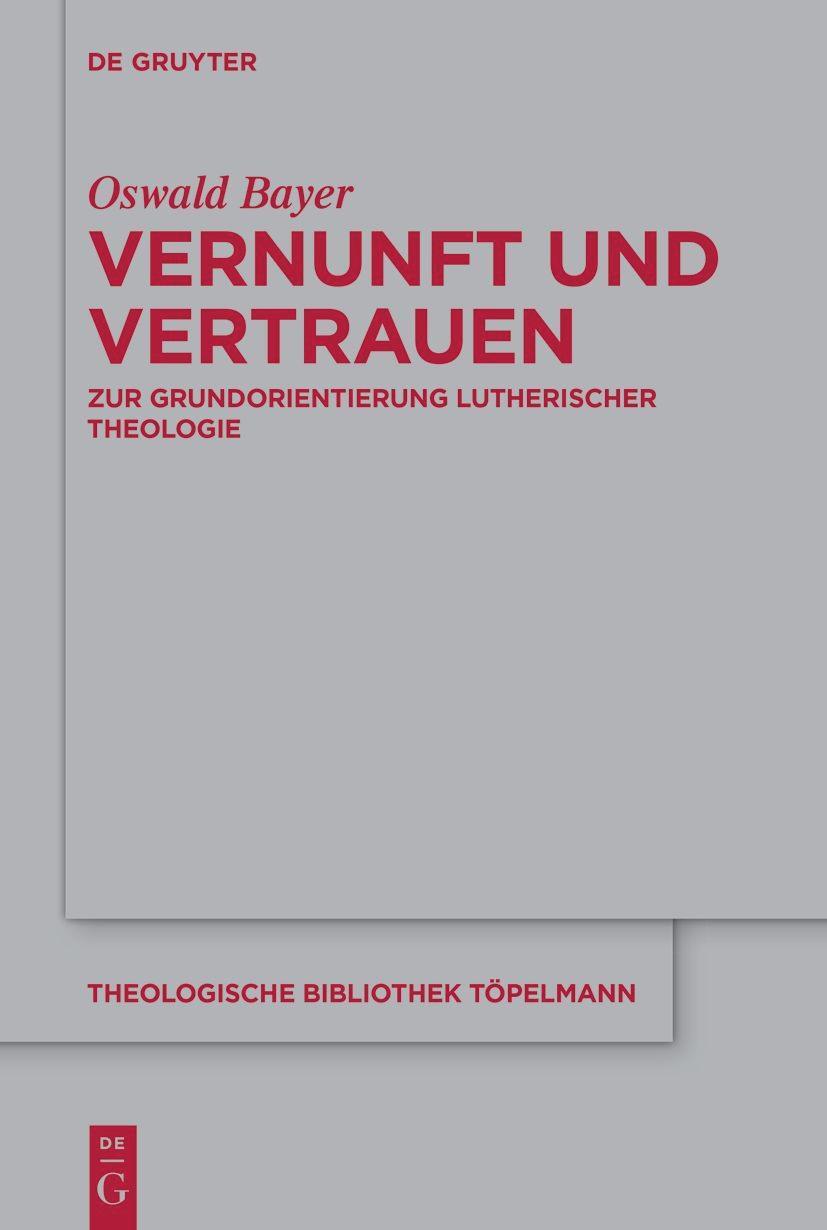 Cover: 9783110768237 | Vernunft und Vertrauen | Zur Grundorientierung lutherischer Theologie