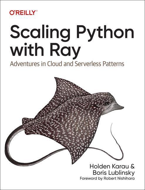 Cover: 9781098118808 | Scaling Python with Ray | Adventures in Cloud and Serverless Patterns