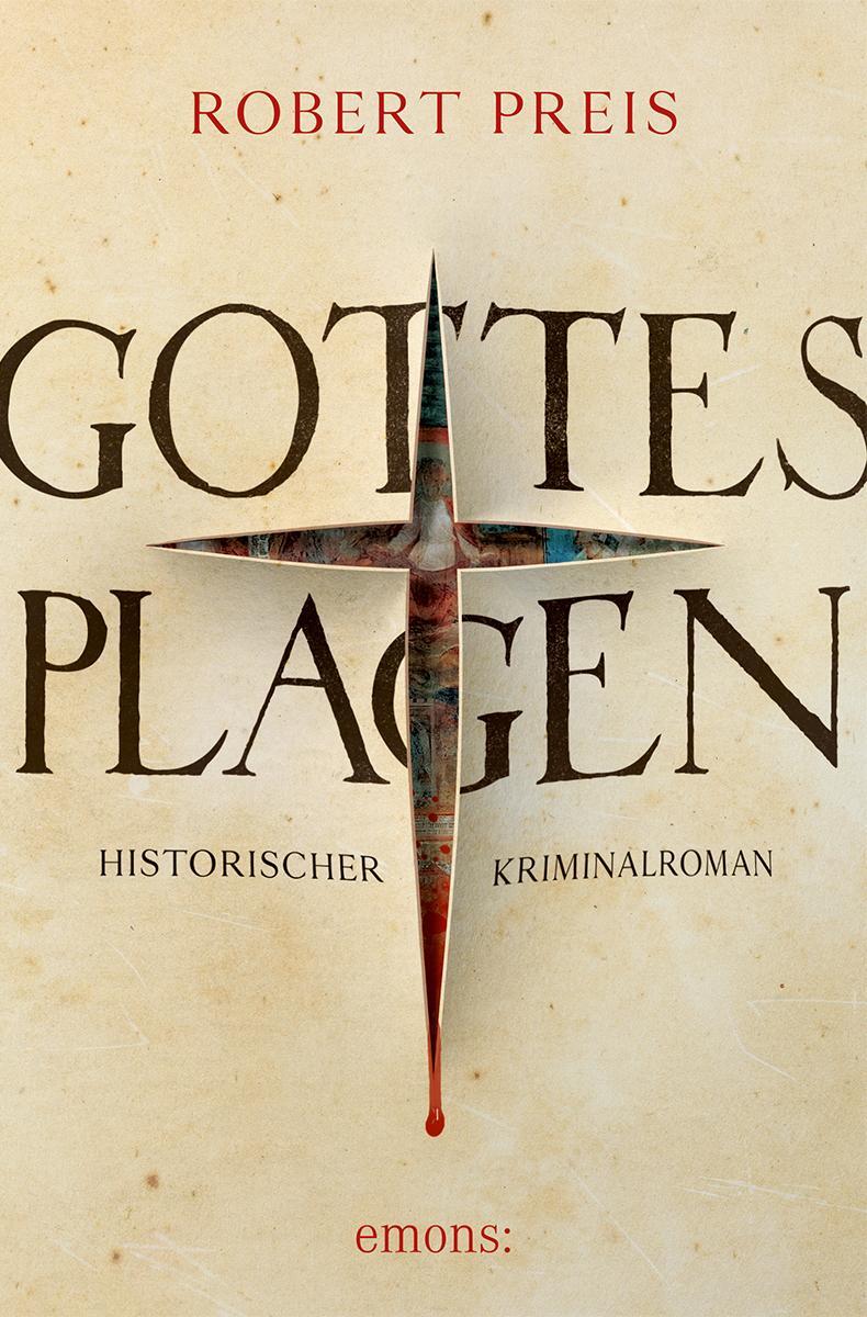 Cover: 9783740819453 | Gottes Plagen | Historischer Roman | Robert Preis | Taschenbuch | 2023