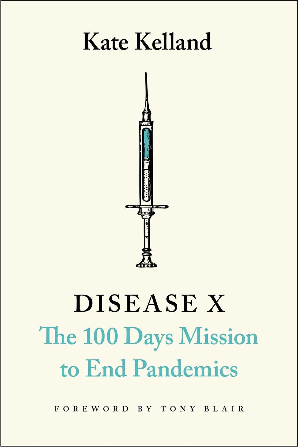 Cover: 9781912454952 | Disease X | The 100 Days Mission to End Pandemics | Kate Kelland