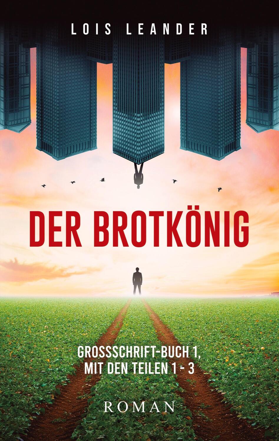 Cover: 9783347675001 | Der Brotkönig | Lois Leander | Taschenbuch | Paperback | 708 S. | 2022