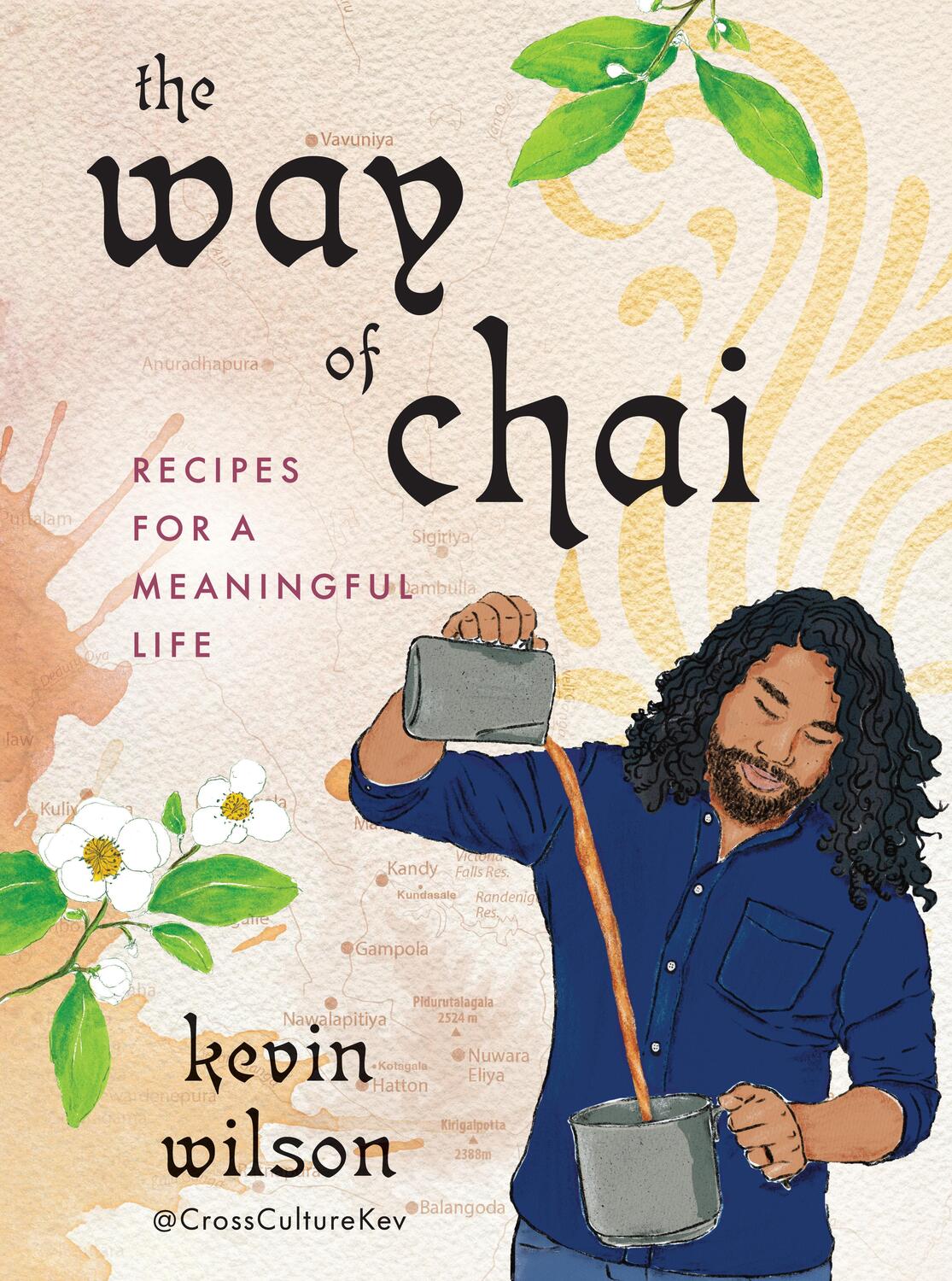 Cover: 9780593538579 | The Way of Chai: Recipes for a Meaningful Life | Kevin Wilson | Buch