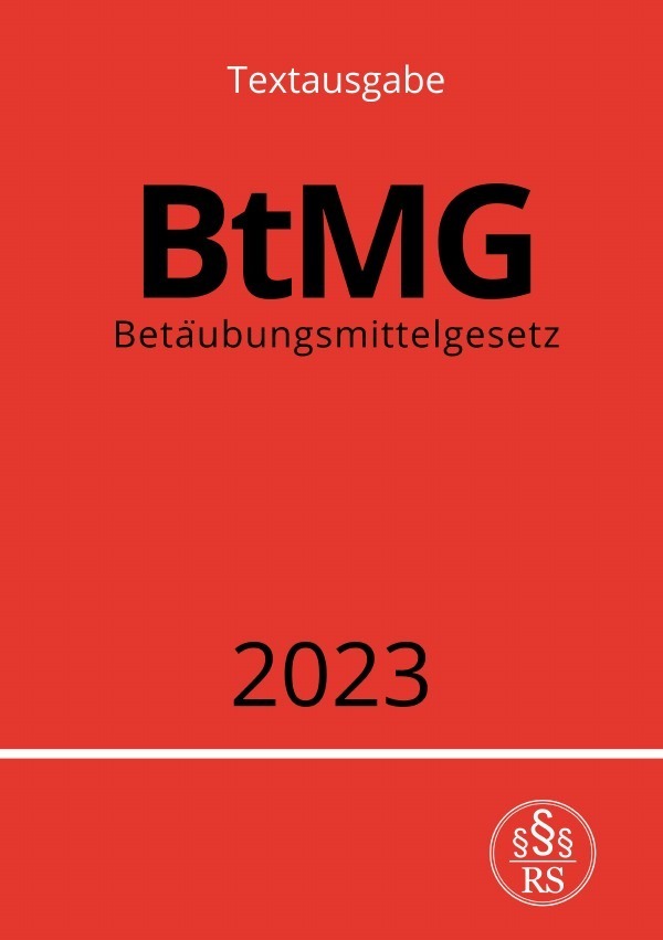Cover: 9783757528409 | Betäubungsmittelgesetz - BtMG 2023 | DE | Ronny Studier | Taschenbuch