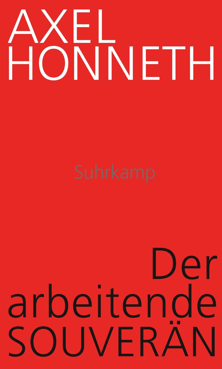 Cover: 9783518587973 | Der arbeitende Souverän | Eine normative Theorie der Arbeit | Honneth