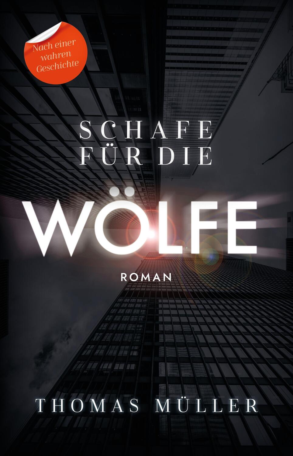 Cover: 9783985952809 | Schafe für die Wölfe | Nach einer wahren Geschichte | Thomas Müller