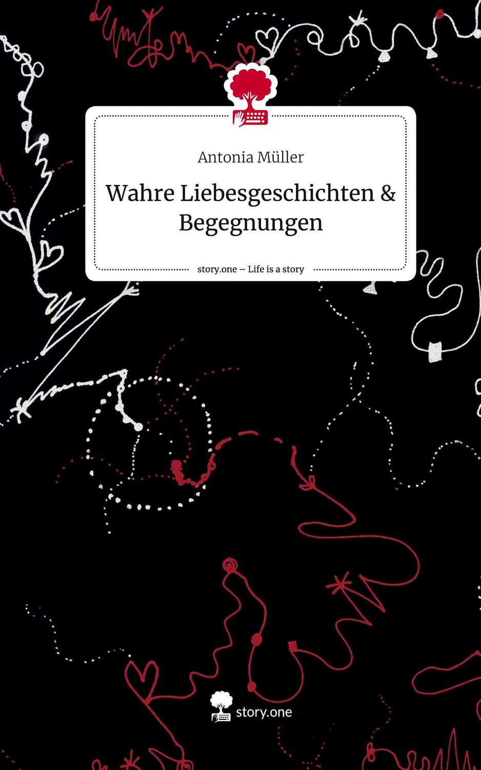 Cover: 9783710889837 | Wahre Liebesgeschichten &amp; Begegnungen. Life is a Story - story.one