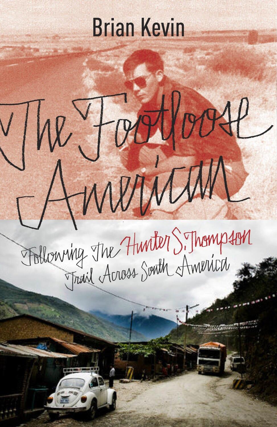 Cover: 9780770436377 | The Footloose American: Following the Hunter S. Thompson Trail...