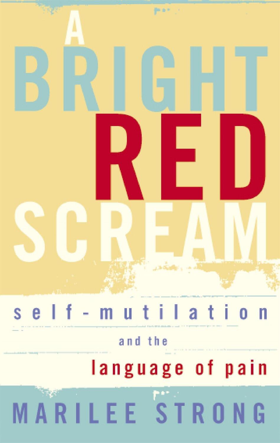 Cover: 9781844082322 | A Bright Red Scream | Self-mutilation and the language of pain | Buch