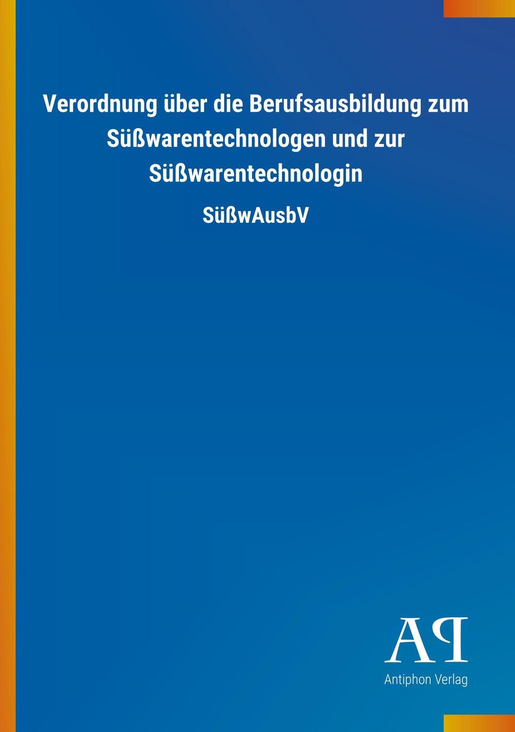 Cover: 9783731410331 | Verordnung über die Berufsausbildung zum Süßwarentechnologen und...