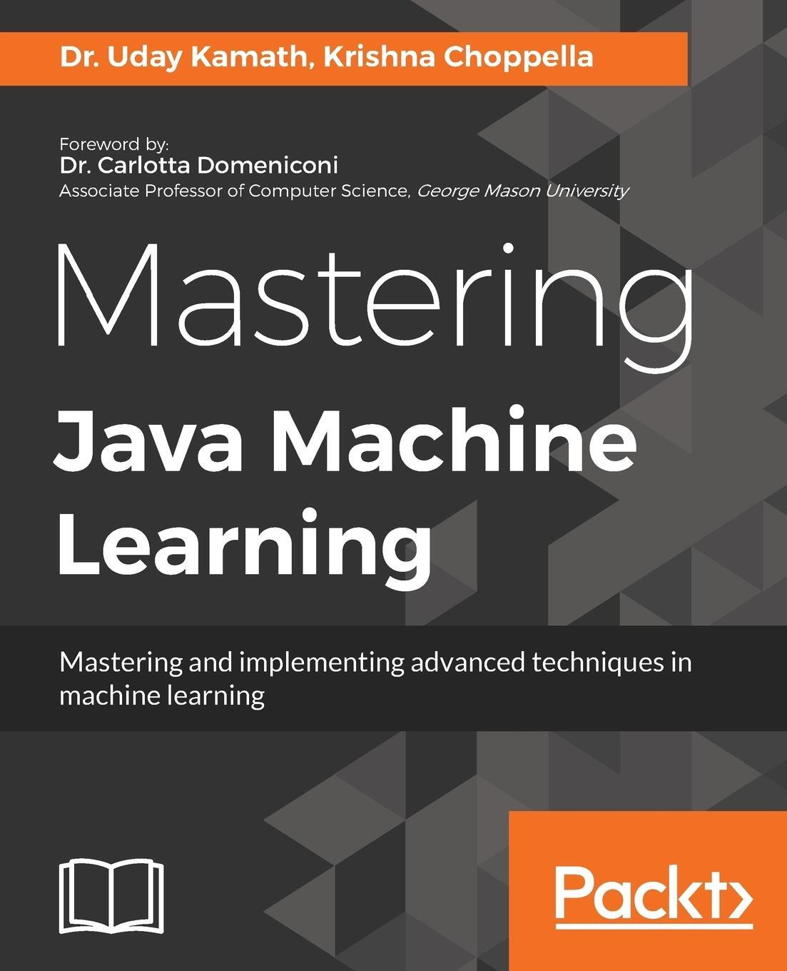 Cover: 9781785880513 | Mastering Java Machine Learning | Uday Kamath (u. a.) | Taschenbuch
